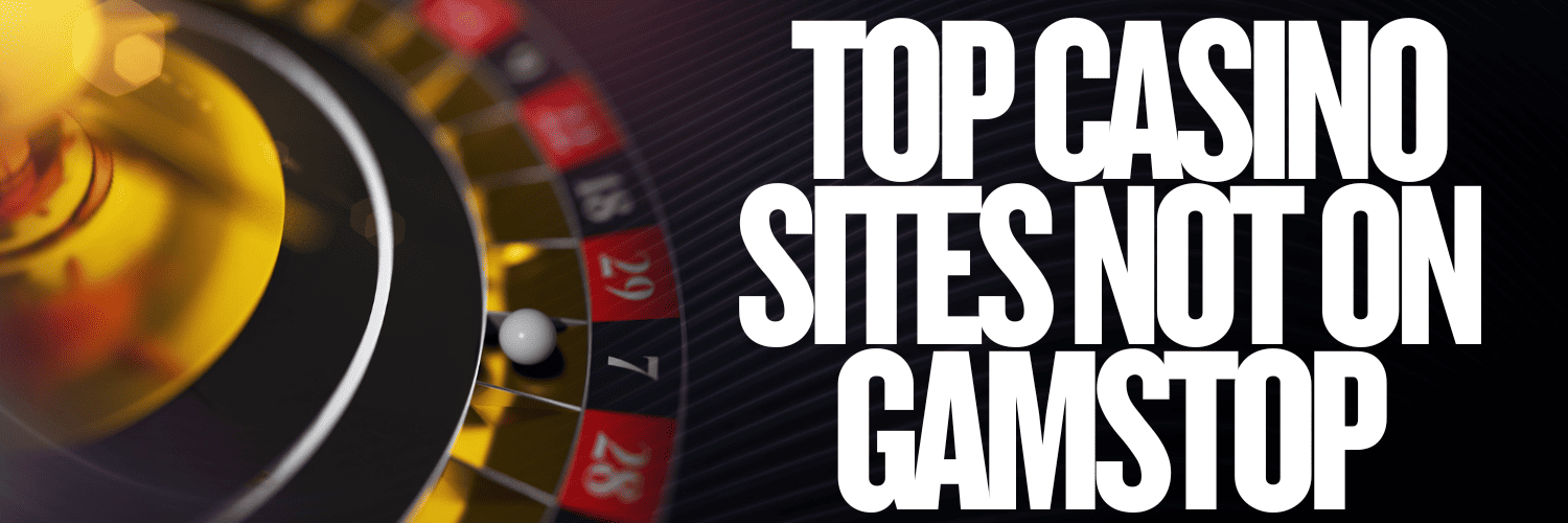 Discover Casinos Not on Gamstop in the UK Discover Casinos Not on Gamstop in the UK