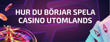 Utländska Online Casinon - Spela och Vinn Stort Utländska Online Casinon - Spela och Vinn Stort